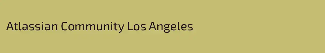 Atlassian Community Los Angeles